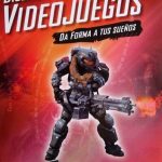 Diseño De Videojuegos. Da Forma A Tus Sueños - Alfaomega