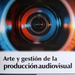 Arte Y Gestión De La Producción Audiovisual - Ediciones De La U