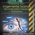 Hacking Con Ingeniería Social. Técnicas Para Hackear Humanos / Ediciones De La U