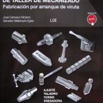 Prácticas Y Procesos De Taller De Mecanizado - Alfaomega