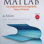 Matlab Con Aplicaciones A La Ingeniería, Física Y Finanzas 2da Edición - Alfaomega