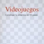 Videojuegos Construye Tu Empresa En 10 Pasos - Ares - Alfaomega