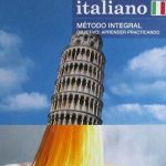 Italiano: Método Integral. Objetivo: Aprender Practicando - Incluye 2 Cd-Rom / Larousse