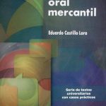 El Juicio Oral Mercantil - Eduardo Castillo Lara / Limusa