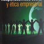 Responsabilidad Social Y Ética Empresarial - Horacio Martínez / Ecoe