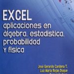 Excel. Aplicaciones En Álgebra, Estadística, Probabilidad Y Física - Ecoe
