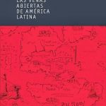 Las Venas Abiertas De América Latina / Eduardo Galeano