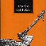 Los Dias Del Fuego / Liliana Bodoc / Norma