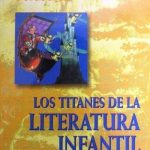Los Titanes De La Literatura Infantil / Varios / Promolibro