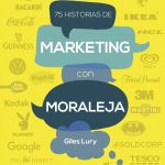 75 Historias De Marketing Con Moraleja / Giles Lury / Ediciones De La U