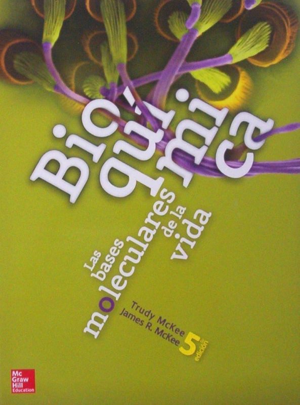 Bioquimica -las Bases Moleculares Vida - Mckee - Mcgrawhill