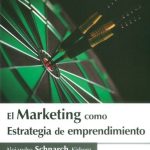 El Marketing Como Estrategia De Emprendimiento / Schnarch / Edic. U