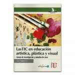 Las Tic En Educación Artística, Plástica Y Visual / Ediciones De La U