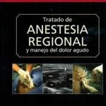 Tratado De Anestesia Regional Y Manejo Del Dolor Agudo - McGraw Hill