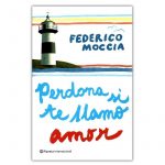 Perdona Si Te Llamo Amor - Federico Moccia / Planeta
