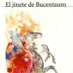 El Jinete de Bucentauro / Alfredo Iriarte / Seix Barral