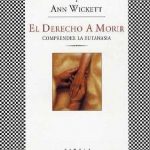 El Derecho A Morir. Comprender La Eutanasia - Derek Humphry