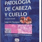 Patología De Cabeza Y Cuello 2da Edición - Lester Thompson / Amolca