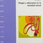 Drogas Y Adicciones En La Sociedad Actual -  Francisca López