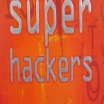 Super Hackers - Lois H. Gresh