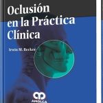 Oclusión en la Práctica Clínica / Irwin M. Becker / Amolca
