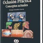 Oclusión Práctica Conceptos Actuales / Enrique González García / AMOLCA