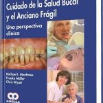 Cuidado de la Salud Bucal y el Anciano Frágil Una Perspectiva Clínica / Michael MacEntee / AMOLCA