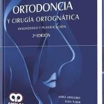 Ortodoncia y Cirugía Ortognática Diagnóstico y Planificación / Jorge Gregoret / AMOLCA
