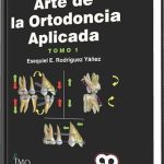 Arte de la Ortodoncia Aplicada / Esequiel Rodríguez / AMOLCA