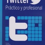 Twitter Practico Y Profesional / Soraya Paniagua / Ediciones de la U