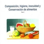 Composición, higiene, inocuidad y conservación de alimentos. Tomo I / Uniautonoma