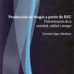 Producción De Biogás A Partir De Rsu Determinación de la cantidad, calidad y tiempo / Lemoine