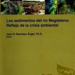 Los sedimentos del río Magdalena: Reflejo de la crisis ambiental / Lemoine