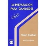Mi Preparación para ganimedes/ Yosip Ibrahim/Solar Editorial