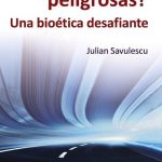 ¿Decisiones Peligrosas? / Julian Savulescu / Tecnos/Promolibro