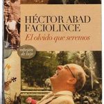El Olvido que Seremos / Hector Abad Faciolince / Planeta