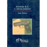 Atracos S.L y Otros Relatos / Luis Varela / Promolibro