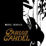 Carlos Gardel: La Voz del Rio de la Plata / Carlos Sampayo / Promolibro
