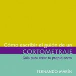 Como Escribir el Guion de un Cortometraje / Fernando Marin / Promolibro