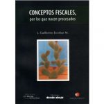 Conceptos Fiscales,.. /J. Guillermo Escobar M. / Promolibro