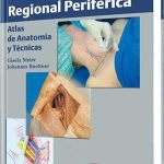 Anestesia Regional Periférica, Atlas de Anatomía y Técnicas / Gisela Meier / Amolca