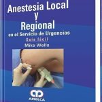 Anestesia Local y Regional en el Servicio de Urgencias / Mike Wells / Amolca