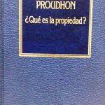¿ Qué Es La Propiedad ? - Pierre Joseph Proudhon / ORBIS