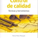 Control de Calidad, Técnicas y Herramientas / María Pérez / Alfaomega