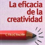 La Eficacia de la Creatividad / María Ángeles Chavarria / Alfaomega