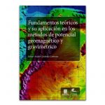 Fundamentos teóricos y su aplicación en los métodos de potencial geomagnético y gravimétrico / Lemoine
