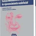 Técnicas Mínimamente Invasivas de Rejuvenecimiento Oculofacial / Fernando Arevalo / Amolca