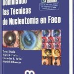 Dominando las Técnicas de Nucleotomía en Faco / Tanuj Dada / Amolca