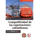 Competitividad De Las Exportaciones Colombianas / Gómez / Edic U
