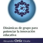 Dinámicas De Grupo Para Potenciar La Innovación Educativa / Ortiz / Edic U